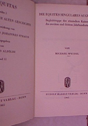 Recenzja monografii „Die equites singulares Augusti: Begleittruppe der römischen Kaiser des 2. und 3. Jahrhunderts” M. P. Speidel