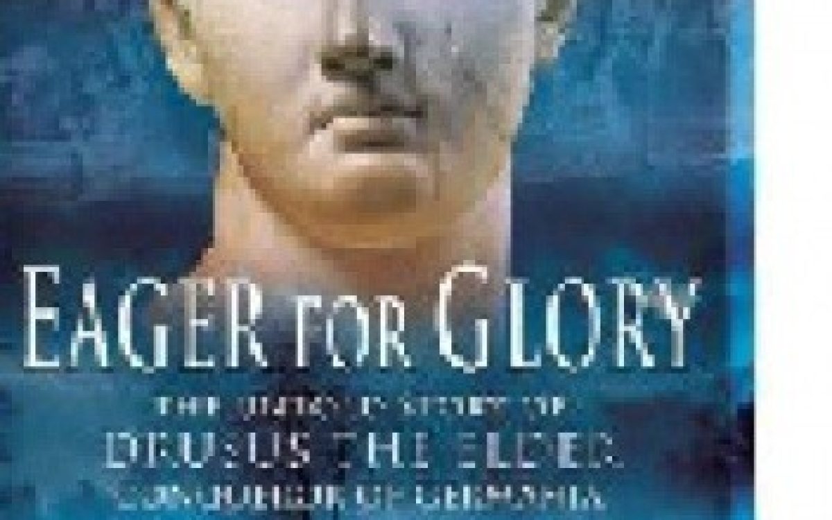 Recenzja monografii „Eager for Glory: The untold story of the Drusus the Elder, Conqueror of Germania” Lindsay Powell