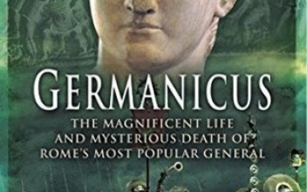 Recenzja monografii „Germanicus: The Magnificent Life and Mysterious Death of Rome’s Most Popular General” Lindsay Powell